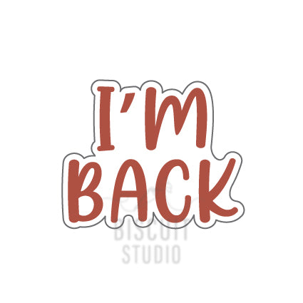 'I'm Back' text cookie cutter by Biscuit Studio