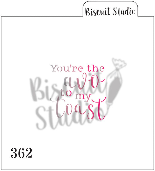 You're the avo to my toast Cookie Stencil